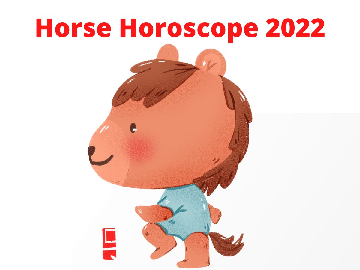 Chinese Zodiac Horse Horoscope 2022