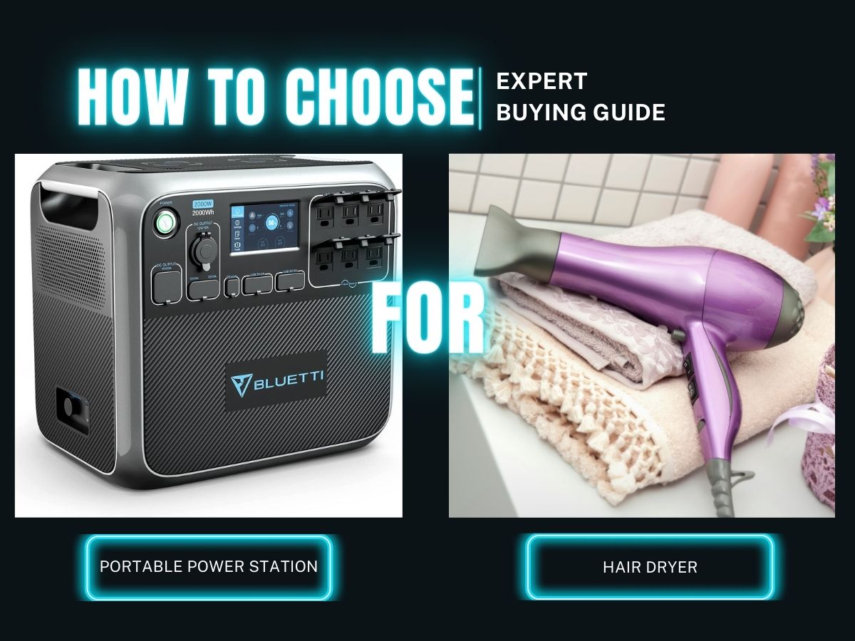 How to Choose Portable Power Station for a Hair Dryer