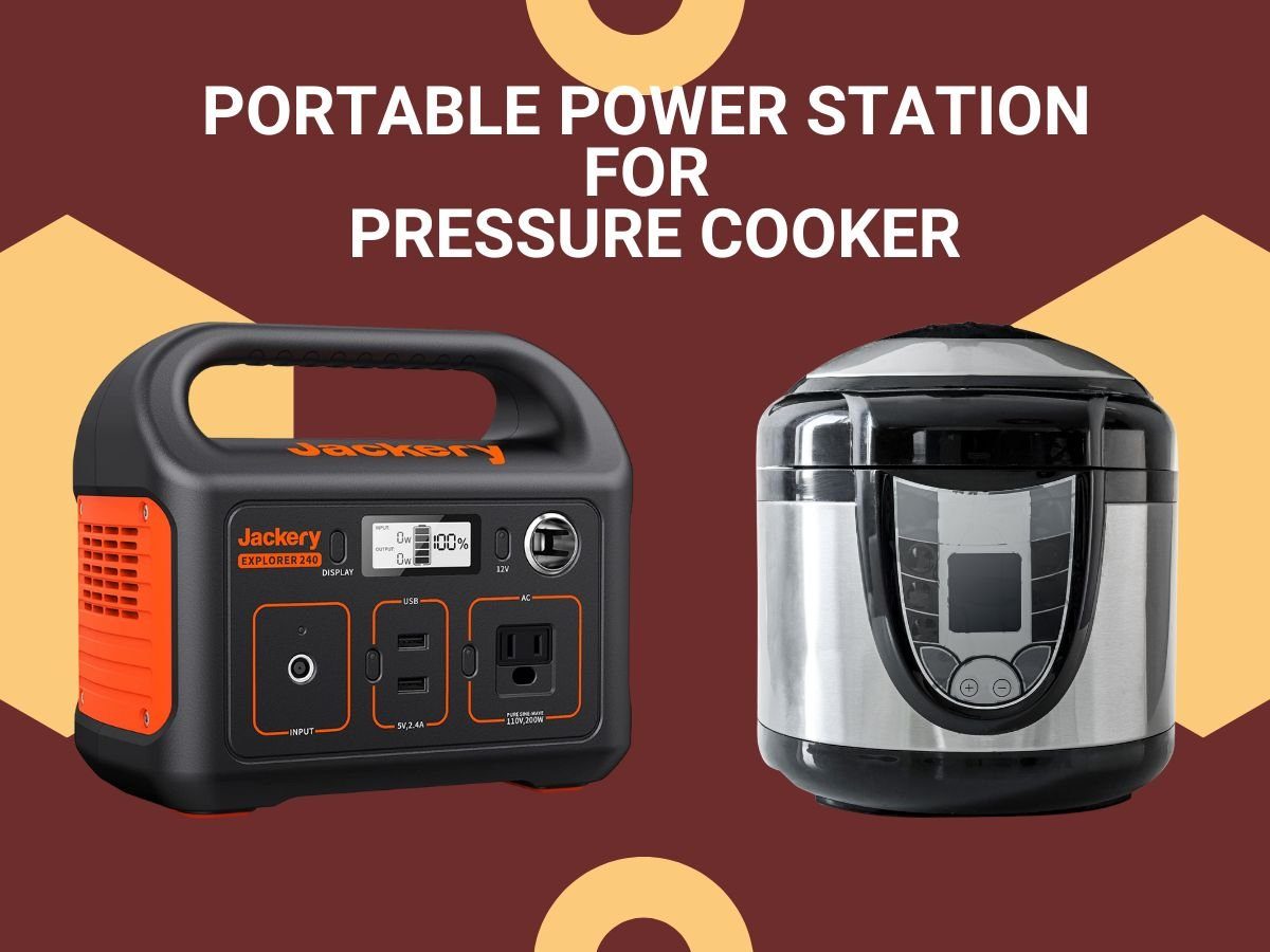 How to Choose Portable Power Station for a Pressure Cooker